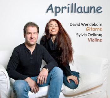 CD 'Aprillaune' Duo Sylvia Oelkrug, Violine und David Wendeborn, Gitarre & Kompositionen