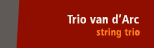 Trio van d'Arc - klassisches Streichtrio mit Sylvia Oelkrug-Violine, Ulrike Ruettgardt-Viola und Henrike Ross, Violoncello